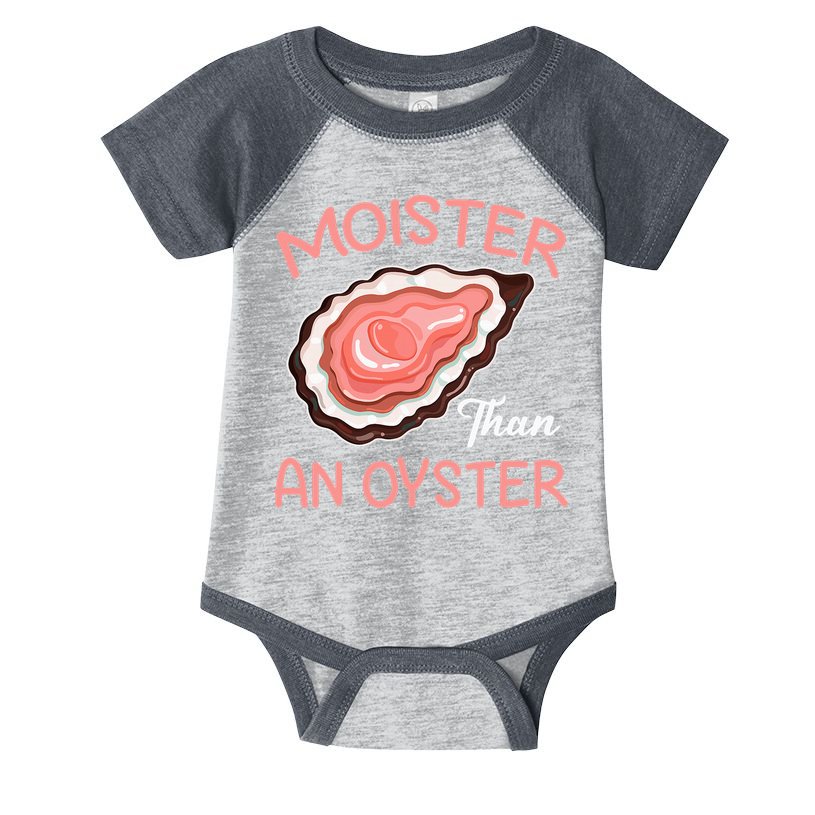Moister Than An Oyster Funny Shucking Infant Baby Jersey Bodysuit