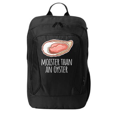 Moister Than An Oyster Shucking Funny Shellfish Shucker City Backpack