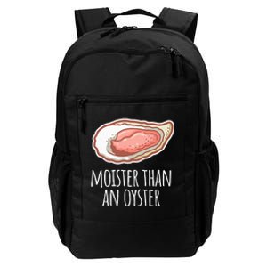 Moister Than An Oyster Shucking Funny Shellfish Shucker Daily Commute Backpack