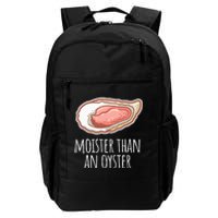 Moister Than An Oyster Shucking Funny Shellfish Shucker Daily Commute Backpack