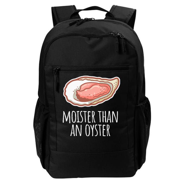 Moister Than An Oyster Shucking Funny Shellfish Shucker Daily Commute Backpack