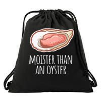 Moister Than An Oyster Shucking Funny Shellfish Shucker Drawstring Bag