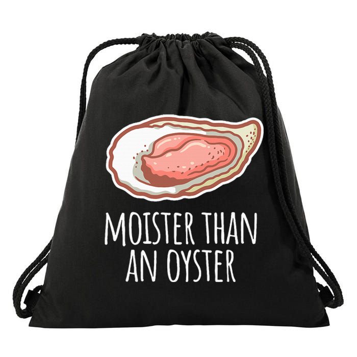 Moister Than An Oyster Shucking Funny Shellfish Shucker Drawstring Bag