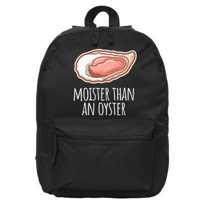 Moister Than An Oyster Shucking Funny Shellfish Shucker 16 in Basic Backpack