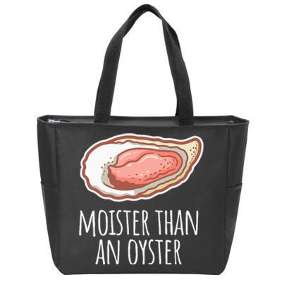 Moister Than An Oyster Shucking Funny Shellfish Shucker Zip Tote Bag