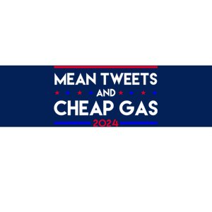 Mean Tweets And Cheap Gas 2024 Funny Political Bumper Sticker