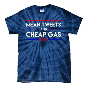 Mean Tweets And Cheap Gas 2024 Funny Political Tie-Dye T-Shirt