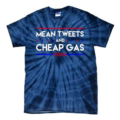 Mean Tweets And Cheap Gas 2024 Funny Political Tie-Dye T-Shirt