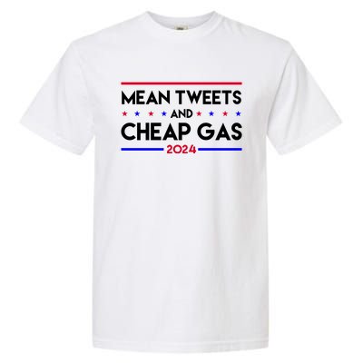 Mean Tweets And Cheap Gas 2024 Funny Political Garment-Dyed Heavyweight T-Shirt