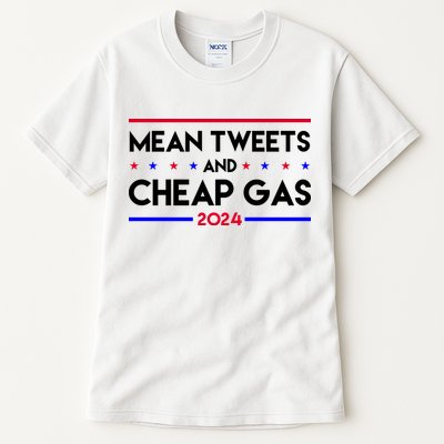 Mean Tweets And Cheap Gas 2024 Funny Political Tall T-Shirt
