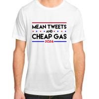 Mean Tweets And Cheap Gas 2024 Funny Political Adult ChromaSoft Performance T-Shirt