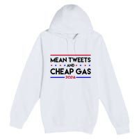 Mean Tweets And Cheap Gas 2024 Funny Political Premium Pullover Hoodie