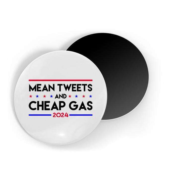 Mean Tweets And Cheap Gas 2024 Funny Political Magnet