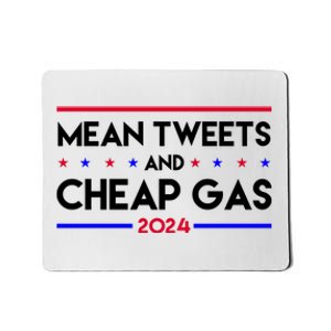 Mean Tweets And Cheap Gas 2024 Funny Political Mousepad