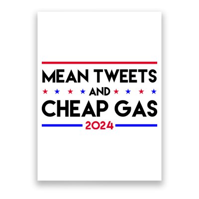 Mean Tweets And Cheap Gas 2024 Funny Political Poster