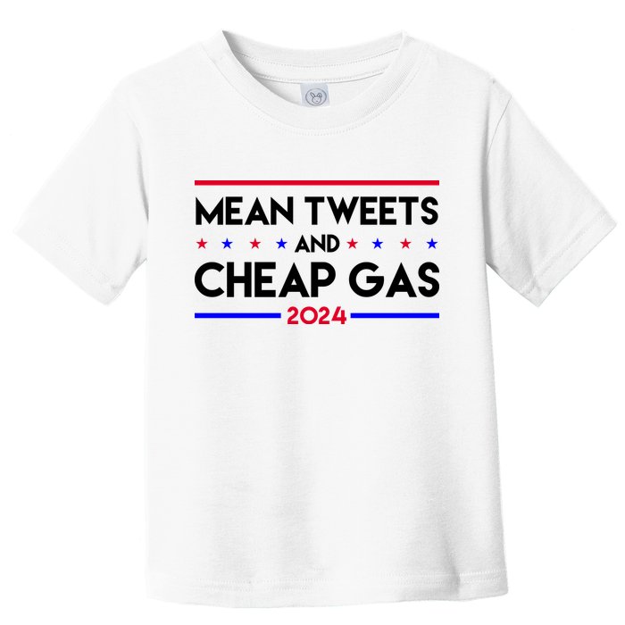 Mean Tweets And Cheap Gas 2024 Funny Political Toddler T-Shirt