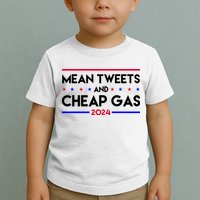 Mean Tweets And Cheap Gas 2024 Funny Political Toddler T-Shirt