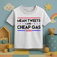 Mean Tweets And Cheap Gas 2024 Funny Political Toddler T-Shirt