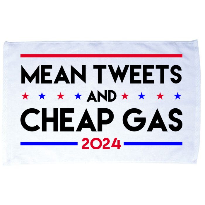 Mean Tweets And Cheap Gas 2024 Funny Political Microfiber Hand Towel