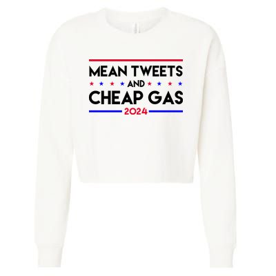 Mean Tweets And Cheap Gas 2024 Funny Political Cropped Pullover Crew