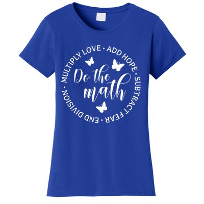 Math Teacher Appreciation Gift Inspirational Do The Math Great Gift Women's T-Shirt