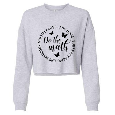 Math Teacher Appreciation Gift Inspirational Do The Math Great Gift Cropped Pullover Crew