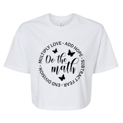 Math Teacher Appreciation Gift Inspirational Do The Math Great Gift Bella+Canvas Jersey Crop Tee