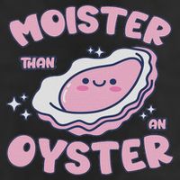 Moister Than An Oyster Inappropriate Shellfish Funny Raunchy Garment-Dyed Fleece Hoodie