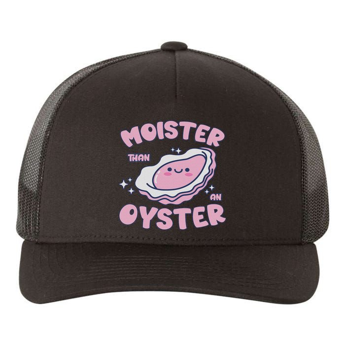 Moister Than An Oyster Inappropriate Shellfish Funny Raunchy Yupoong Adult 5-Panel Trucker Hat