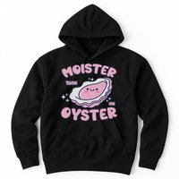 Moister Than An Oyster Inappropriate Shellfish Funny Raunchy Hoodie