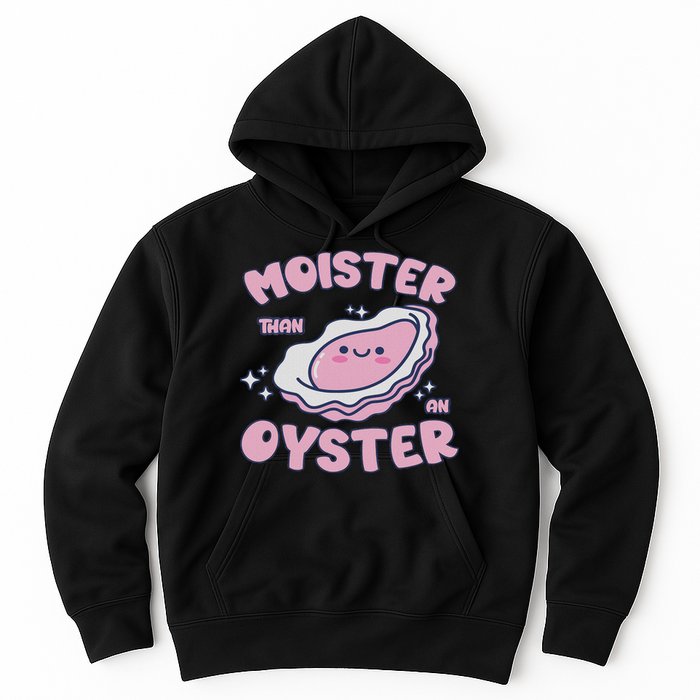 Moister Than An Oyster Inappropriate Shellfish Funny Raunchy Hoodie