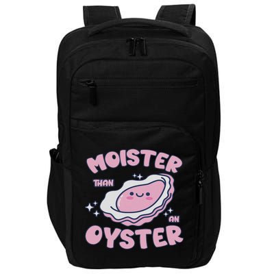 Moister Than An Oyster Inappropriate Shellfish Funny Raunchy Impact Tech Backpack
