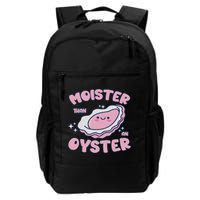 Moister Than An Oyster Inappropriate Shellfish Funny Raunchy Backpack
