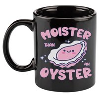 Moister Than An Oyster Inappropriate Shellfish Funny Raunchy 11oz C Handle Ceramic Mug