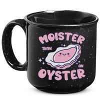 Moister Than An Oyster Inappropriate Shellfish Funny Raunchy 15oz Campfire Ceramic Mug
