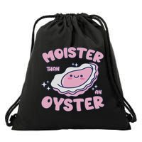 Moister Than An Oyster Inappropriate Shellfish Funny Raunchy Drawstring Bag