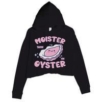Moister Than An Oyster Inappropriate Shellfish Funny Raunchy Crop Fleece Hoodie