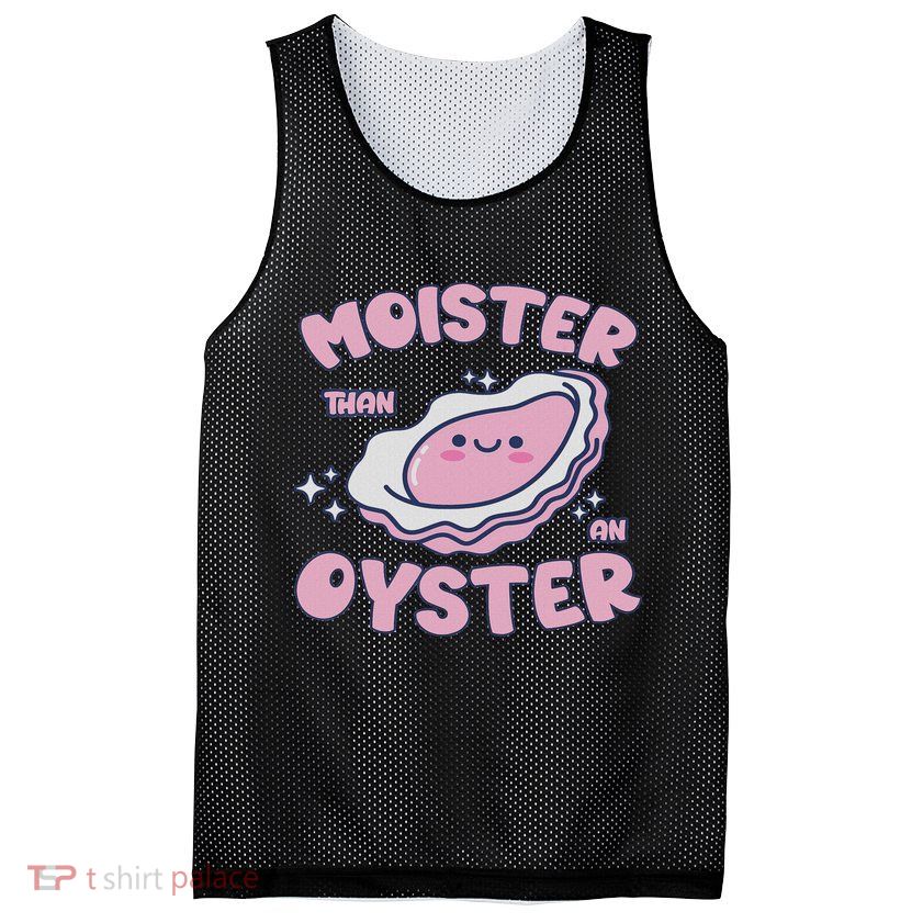 Moister Than An Oyster Inappropriate Shellfish Funny Raunchy Mesh Reversible Basketball Jersey Tank