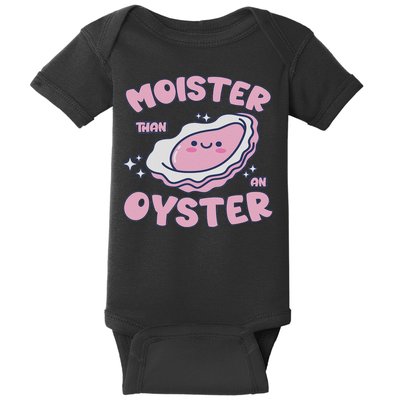 Moister Than An Oyster Inappropriate Shellfish Funny Raunchy Baby Bodysuit