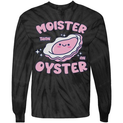 Moister Than An Oyster Inappropriate Shellfish Funny Raunchy Tie-Dye Long Sleeve Shirt