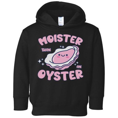 Moister Than An Oyster Inappropriate Shellfish Funny Raunchy Toddler Hoodie