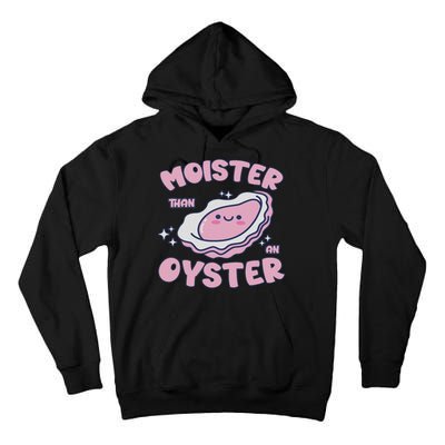 Moister Than An Oyster Inappropriate Shellfish Funny Raunchy Tall Hoodie