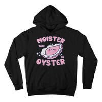 Moister Than An Oyster Inappropriate Shellfish Funny Raunchy Tall Hoodie