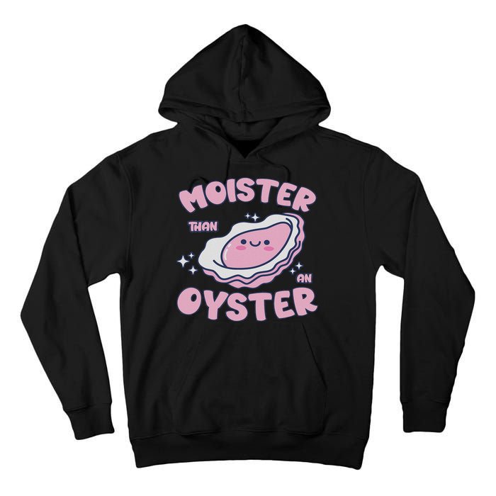 Moister Than An Oyster Inappropriate Shellfish Funny Raunchy Tall Hoodie