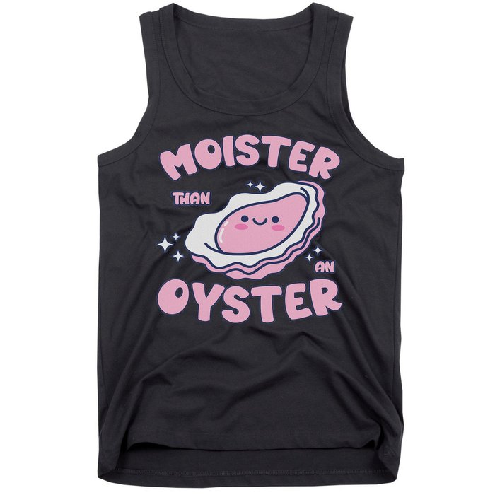 Moister Than An Oyster Inappropriate Shellfish Funny Raunchy Tank Top