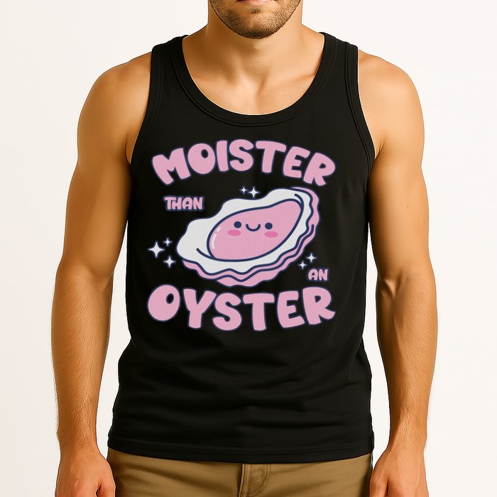Moister Than An Oyster Inappropriate Shellfish Funny Raunchy Tank Top