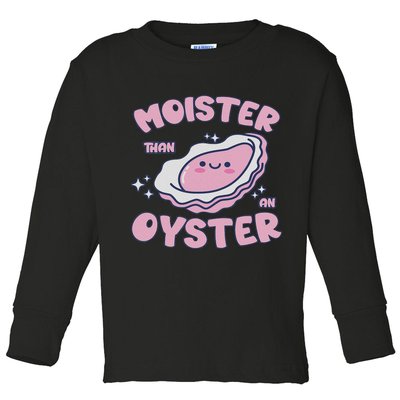 Moister Than An Oyster Inappropriate Shellfish Funny Raunchy Toddler Long Sleeve Shirt