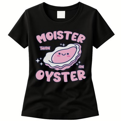 Moister Than An Oyster Inappropriate Shellfish Funny Raunchy Womens T-Shirt