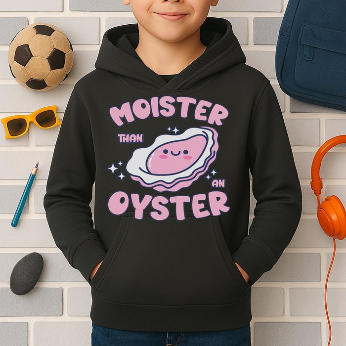 Moister Than An Oyster Inappropriate Shellfish Funny Raunchy Kids Hoodie