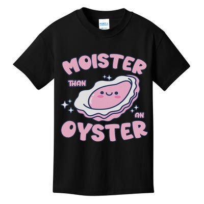 Moister Than An Oyster Inappropriate Shellfish Funny Raunchy Kids T-Shirt